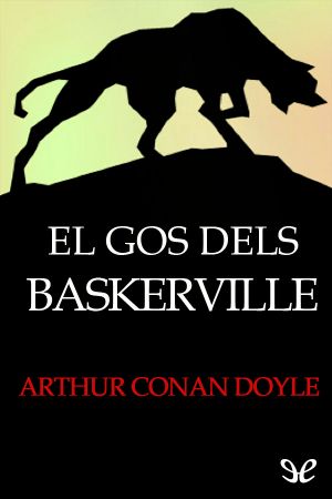 [Sherlock Holmes 05] • El Gos Dels Baskerville